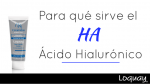 ¿Para qué sirve el HA (ácido hialurónico)?