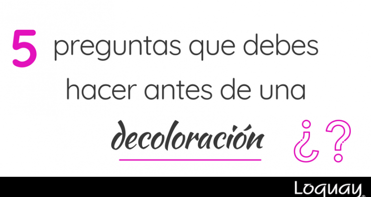 preguntas que debes hacer antes de una decoloracion