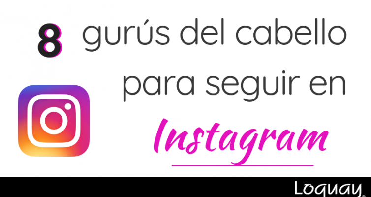 8 gurús del cabello que debes seguir en Instagram
