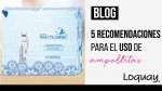 5 Recomendaciones para el Uso de Ampolletas