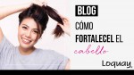 Cómo Fortalecer el Cabello