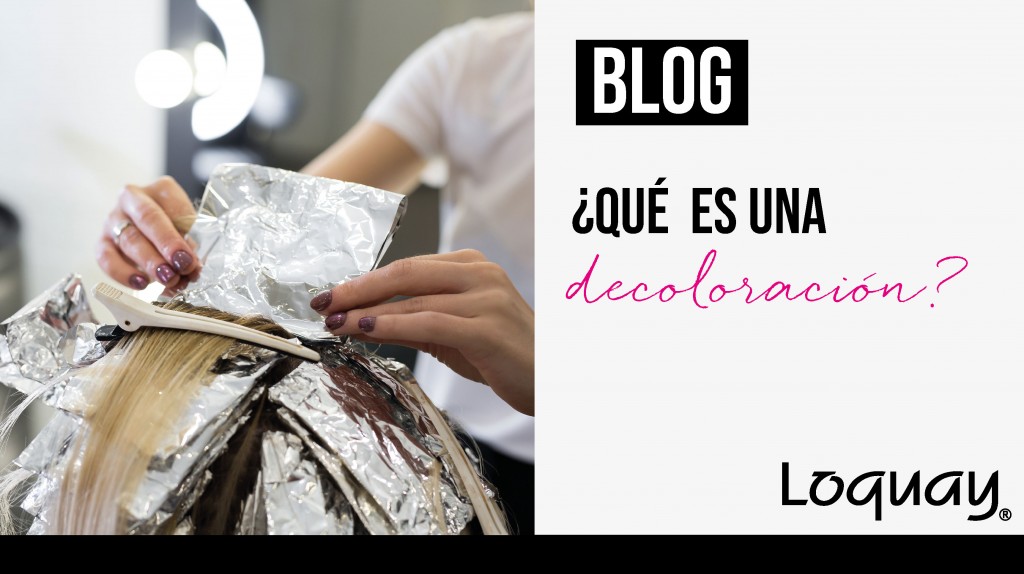 ¿QUÉ ES UNA DECOLORACIÓN?-02