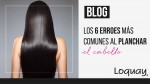 Los 6 errores más comunes al planchar el cabello