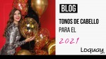 Tonos de cabello para el 2021