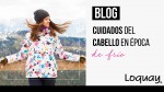 Cuidados del cabello en época de frío